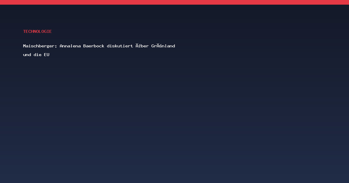 Maischberger: Annalena Baerbock diskutiert über Grönland und die EU