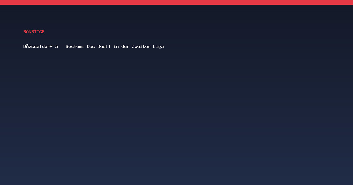 Düsseldorf – Bochum: Das Duell in der Zweiten Liga