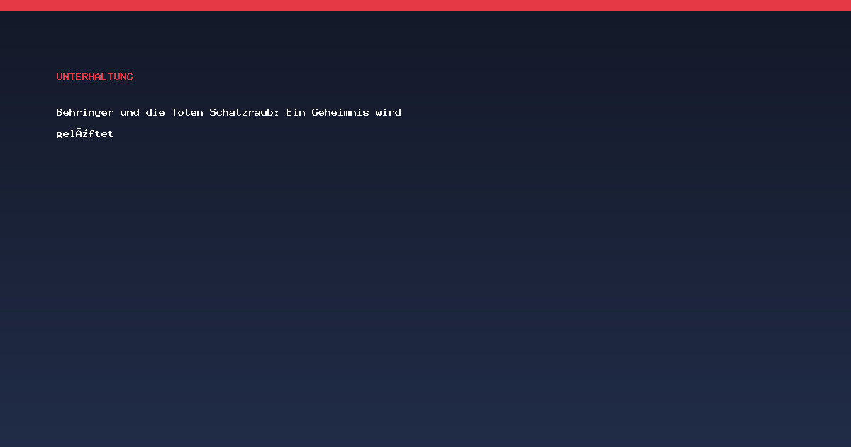 Behringer und die Toten Schatzraub: Ein Geheimnis wird gelüftet
